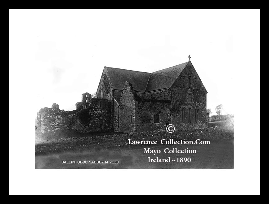 Ballintubber ~ Abbey ~ Founded in 1216 by Cathal Crovderg O'Connor, ~ Co Mayo .....M2130
