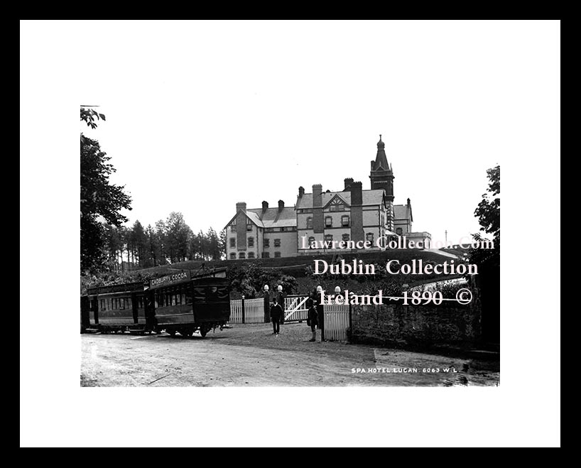 Lucan ~ Spa Hotel ~ Lucan Steam Tramway ~ County Dublin ...... D78 A