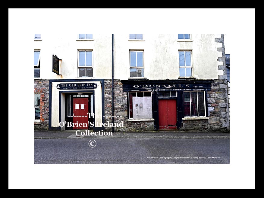 Irish Shop Fronts ~ "Old Ship Inn" O'Donnells Bar ~ Main Street ~ Castlegregory ~ Co.Kerry.... 9129
