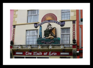 Irish Shop Fronts ~ "The Maid of Erin" ~ Central Hotel ~ Main Street ~ Listowel ~ Co.Kerry.....0889
