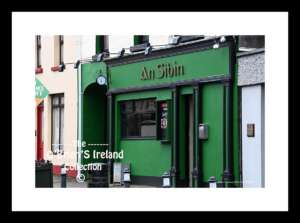 Irish Shop Fronts  ~  "An Síbín"    ~     Dunkellin Street    ~     Loughrea    ~    Co.  Galway ....0332