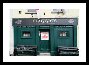 Irish Shop Fronts    ~     "Maggies"   ~    Dwyer Square    ~    Tinahely    ~    Co. Wicklow ......8176