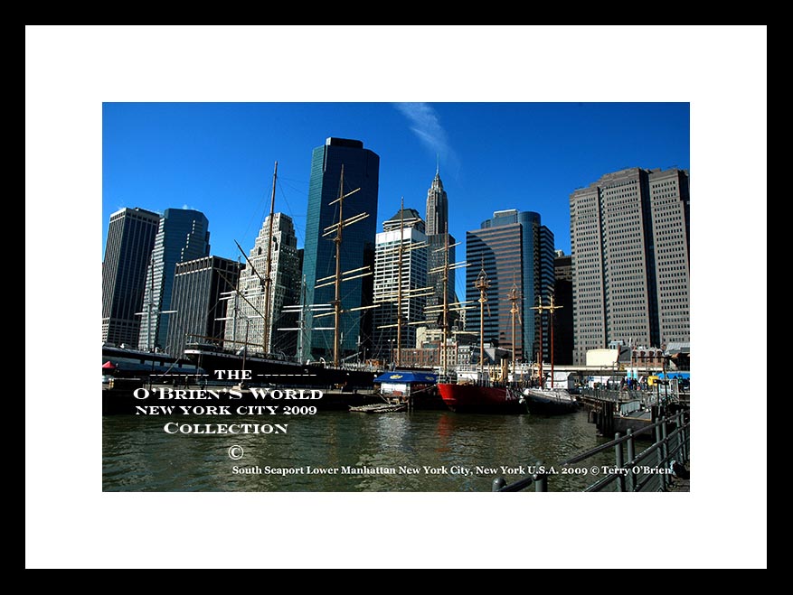 South Seaport >>>Lower Manhattan >>> New York City >>>New York >>>U.S.A >>. 2009
